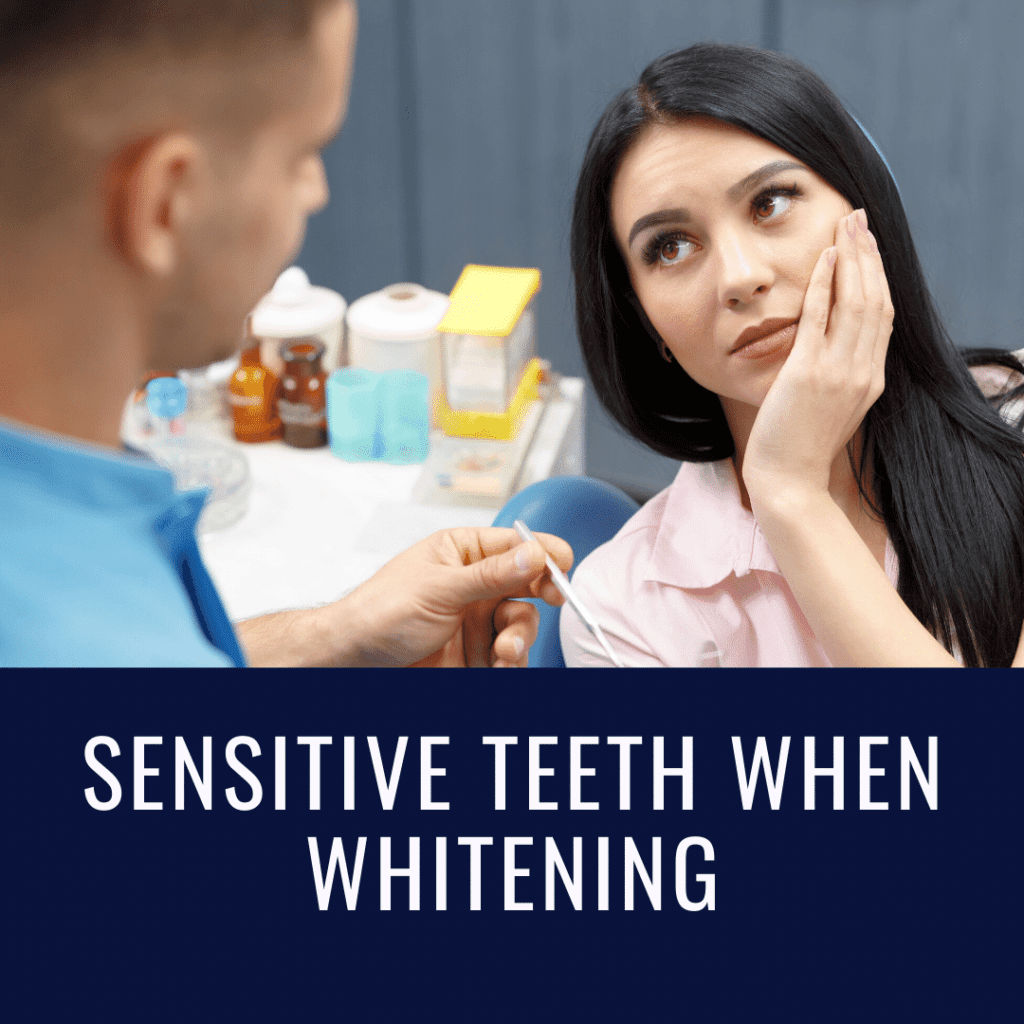 Sensitive Teeth when Whitening